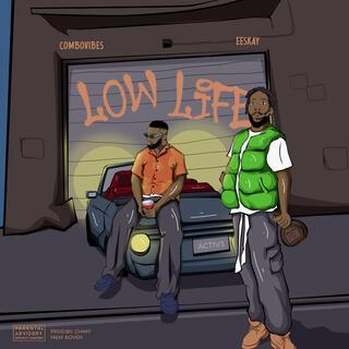 LOW LIFE ft. EESKAY lyrics | Boomplay Music