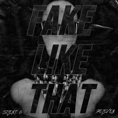 Fake Like That ft. Silent G | Boomplay Music