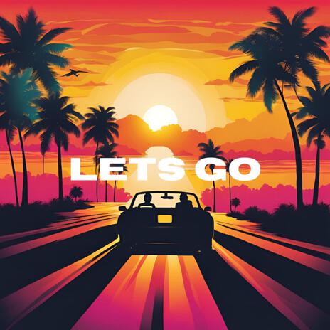 Lets Go | Boomplay Music