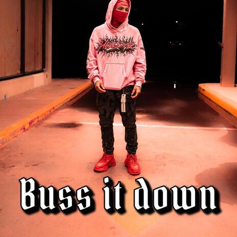 Buss It Down | Boomplay Music