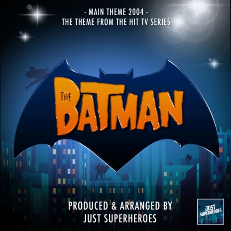 The Batman (2004) Animated TV Show Main Theme [From The Batman Animated TV Show]