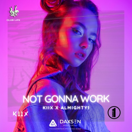 Not Gonna Work ft. Almighty1 | Boomplay Music