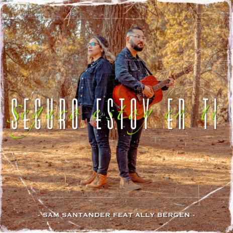 Seguro Estoy En Ti ft. Ally Bergen | Boomplay Music