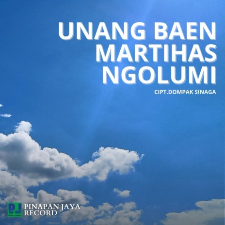 UNANG BAEN MARTIHAS NGOLUMI | Boomplay Music