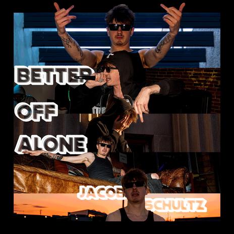 Better Off Alone | Boomplay Music