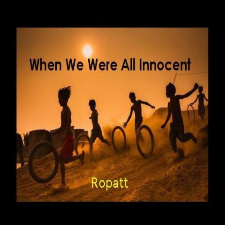 When We Were All Innocent | Boomplay Music