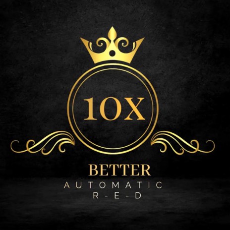 10x Better ft. R-E-D | Boomplay Music