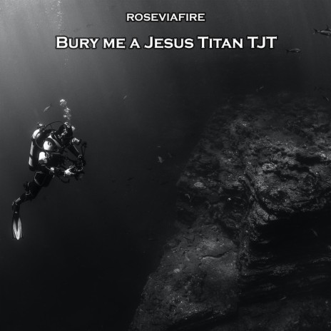 Bury Me a Jesus Titan Tjt | Boomplay Music