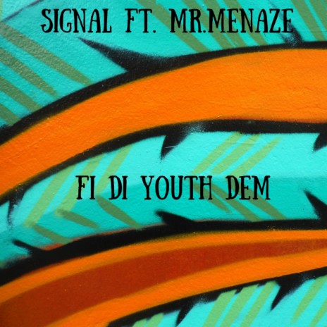 Fi Di Youth Dem ft. Mr Menaze