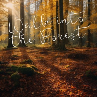 Walk into the Forest