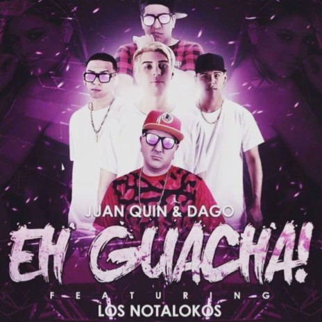 Eh Guacha! ft. Los Notalokos | Boomplay Music