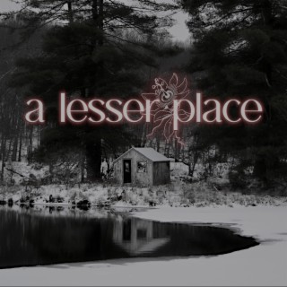 A Lesser Place