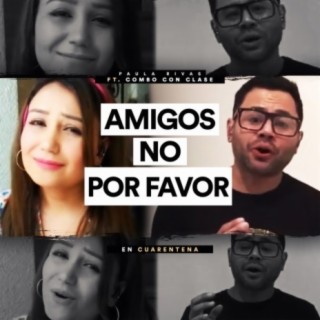 Amigos No, por Favor (En Cuarentena)