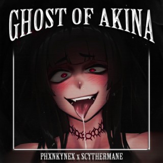 GHOST OF AKINA