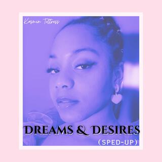 Dreams & Desires (sped-up)