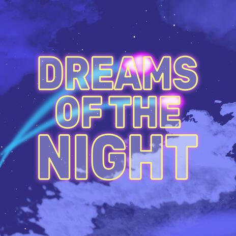 Dreams Of The Night - JP ft. Evelyn Strohm | Boomplay Music