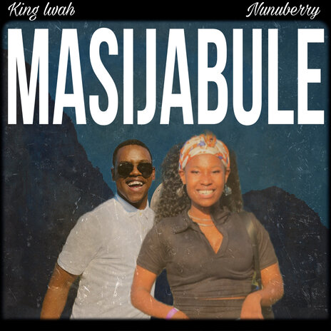 Masijabule ft. Nunuberry | Boomplay Music