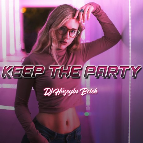 Keep The Party | Boomplay Music