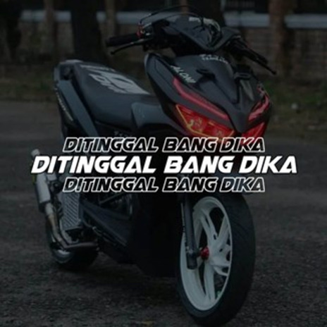 DITINGGAL BANG DIKA (Remix) | Boomplay Music