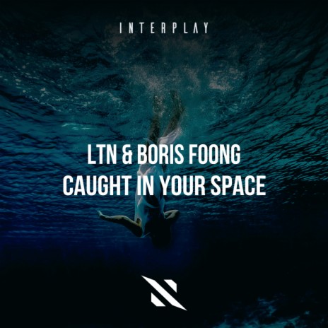 Caught In Your Space (Original Mix) ft. Boris Foong | Boomplay Music