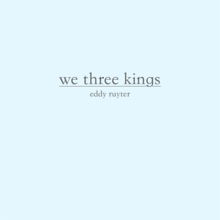 We Three Kings