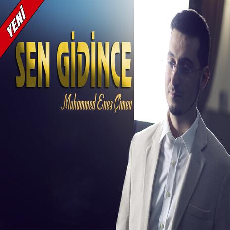 Sen Gidince | Boomplay Music