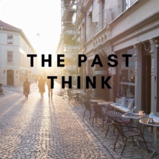 The Past Think