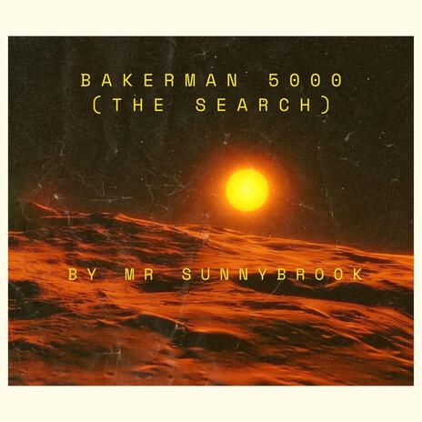 Bakerman 5000 (THE SEARCH) | Boomplay Music