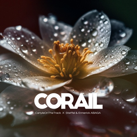 Corail ft. Steffel & Ennerick Abaga | Boomplay Music