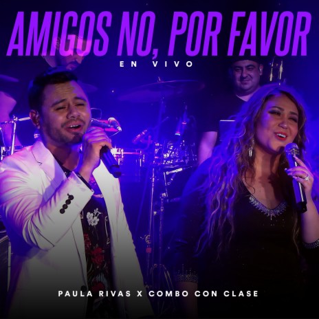 Amigos No, Por Favor (Invencible) (En Vivo) ft. Combo Con Clase