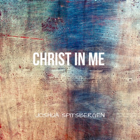 Christ in Me | Boomplay Music