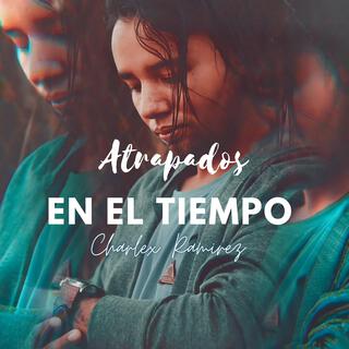 Atrapados en el Tiempo lyrics | Boomplay Music