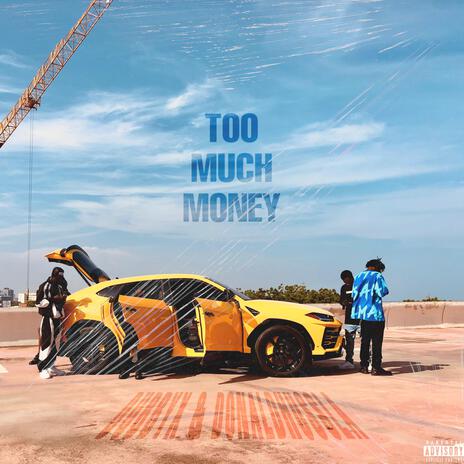 Too much money ft. Donaldhussla | Boomplay Music