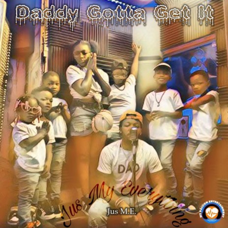 Daddy Gotta Get It ft. Dem Holmes Kidz