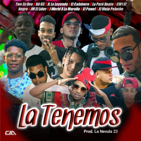 La Tenemos ft. J World, El Calnivoro, La Para Beato, Two En One & KD 03 | Boomplay Music