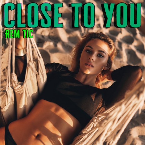 Close to You | Boomplay Music