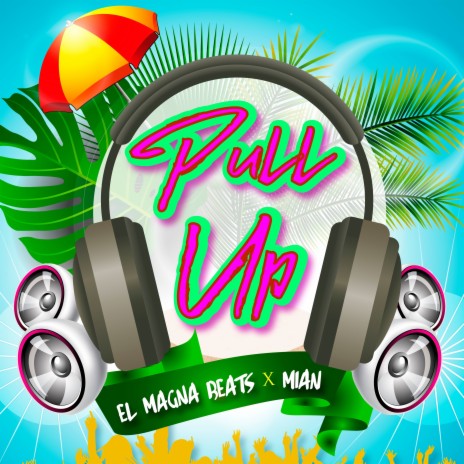 Pull Up ft. Mian | Boomplay Music