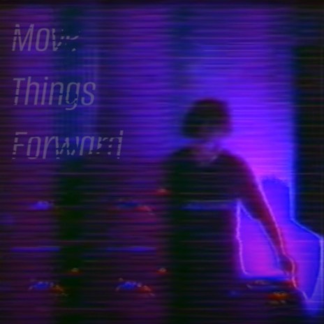 Move Things Forward | Boomplay Music