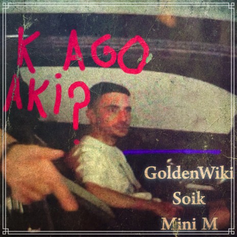 K Ago Aki ft. goldenwiki & mini m | Boomplay Music