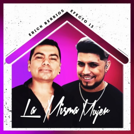 La Misma Mujer ft. Efecto 13 | Boomplay Music