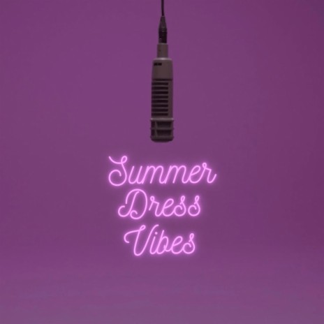 Summer Dress Vibes | Boomplay Music