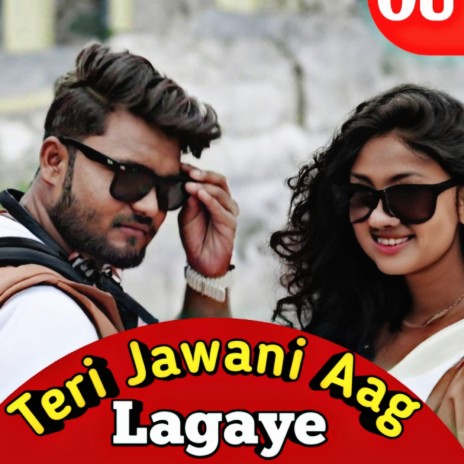 Teri Jawani Aag lagaye | Boomplay Music