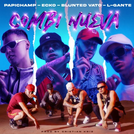 Combi Nueva ft. L-Gante, Blunted Vato & Ecko | Boomplay Music