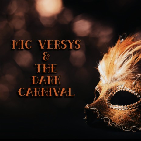 Mic Versys & The Dark Carnival | Boomplay Music