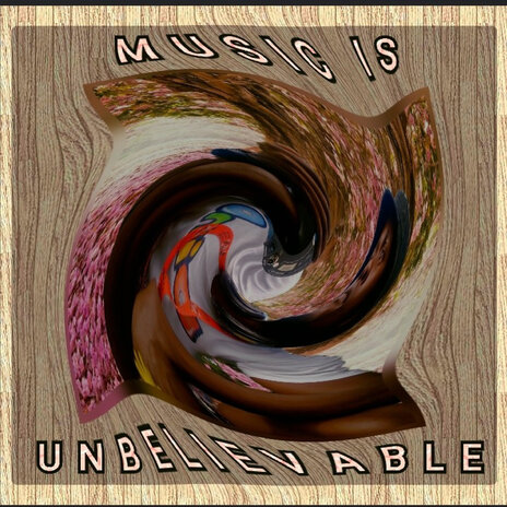 Music Is Unbelievable | Boomplay Music