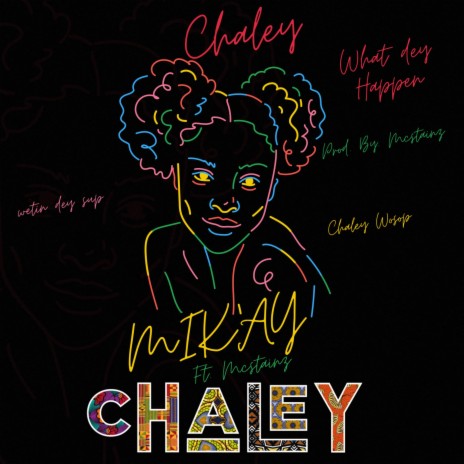 CHALEY (what dey happen) ft. McStainz