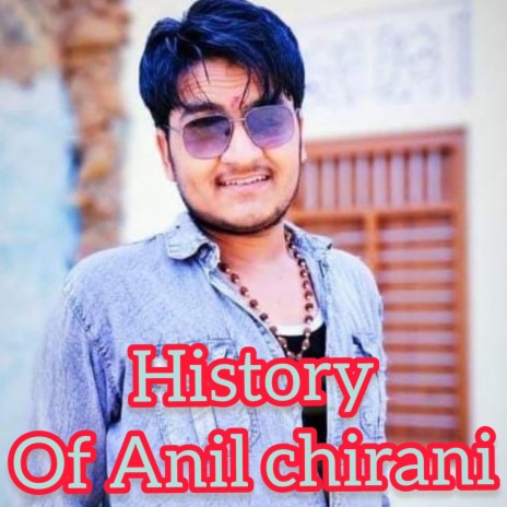 History Of Anil Chirani | Boomplay Music