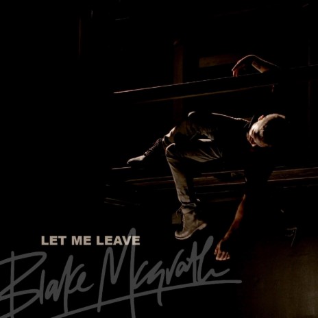 Let Me Leave | Boomplay Music