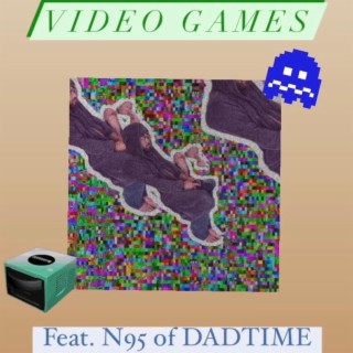 Video Games ft. N95 lyrics | Boomplay Music