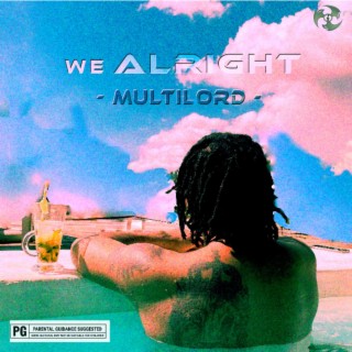 WE ALRIGHT lyrics | Boomplay Music